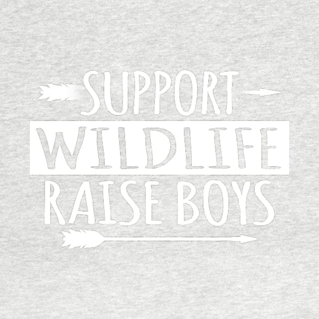 Support Wildlife Raise Sons Boys Family Mother Father T Shirt by wonderlandtshirt